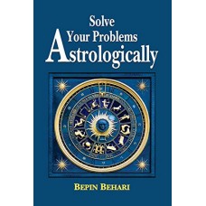 Solve Your Problems Astrologically by Bepin Behari in English